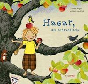 Hagar, die Schreckliche - Frauke Angel - Libros - Tulipan Verlag - 9783864295225 - 8 de febrero de 2022