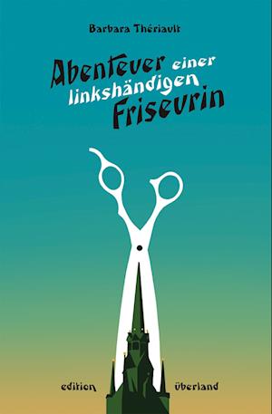 Cover for Thériault Barbara · Abenteuer einer linkshändigen Friseurin (Book) (2024)