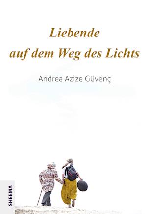 Cover for Andrea Azize Güvenç · Liebende auf dem Weg des Lichts (Book) (2024)