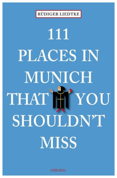 Cover for Rudiger Liedtke · 111 Places in Munich That You Shouldn't Miss - 111 Places / Shops (Paperback Book) (2014)