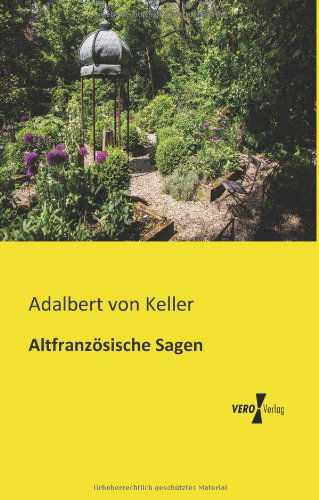 Cover for Adalbert Von Keller · Altfranzoesische Sagen (Paperback Book) [German edition] (2019)