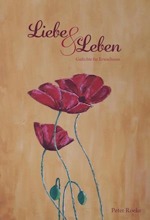 Cover for Peter Roeke · Liebe &amp; Leben (Book) (2023)