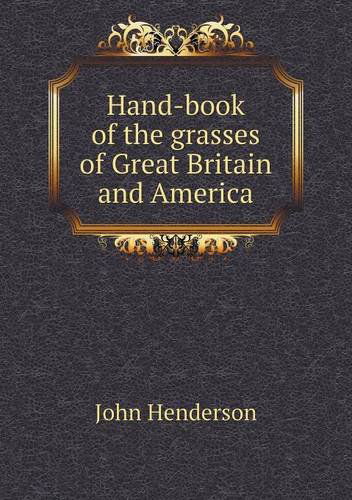 Cover for John Henderson · Hand-book of the Grasses of Great Britain and America (Paperback Book) (2013)