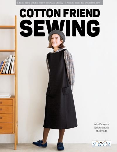 Cover for Yuko Katayama · Cotton Friend Sewing: 43 Easy to Sew and Wear Clothes (Paperback Book) (2021)