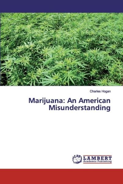 Cover for Hogan · Marijuana: An American Misunderst (Bok) (2019)