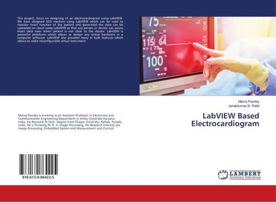 LabVIEW Based Electrocardiogram - Manoj Pandey - Livros - LAP LAMBERT Academic Publishing - 9786139864225 - 25 de junho de 2018