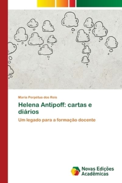 Cover for Reis · Helena Antipoff: cartas e diários (Book) (2018)