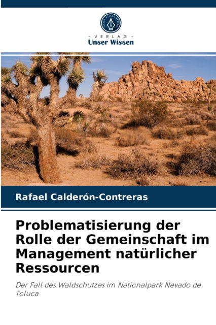 Cover for Rafael Calderon-Contreras · Problematisierung der Rolle der Gemeinschaft im Management naturlicher Ressourcen (Paperback Book) (2021)