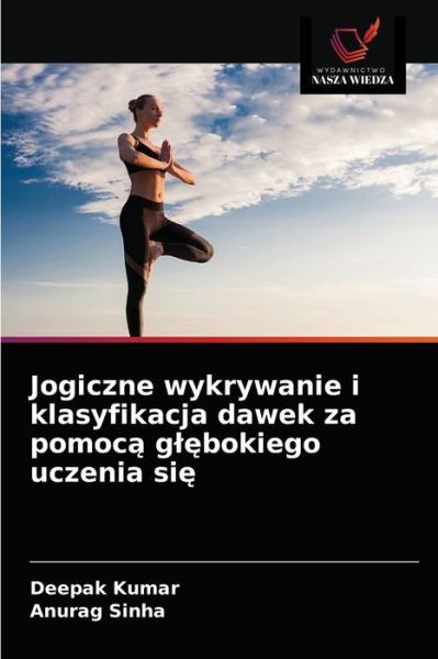 Cover for Deepak Kumar · Jogiczne wykrywanie i klasyfikacja dawek za pomoc? gl?bokiego uczenia si? (Paperback Book) (2021)