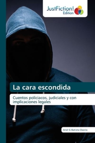 Cover for Ariel G Batista Osorio · La cara escondida (Paperback Book) (2021)