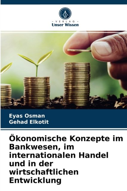 Cover for Eyas Osman · OEkonomische Konzepte im Bankwesen, im internationalen Handel und in der wirtschaftlichen Entwicklung (Paperback Bog) (2021)