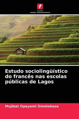 Cover for Mujibat Opeyemi Omotokese · Estudo sociolinguistico do frances nas escolas publicas de Lagos (Pocketbok) (2021)