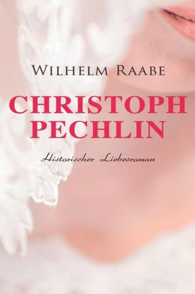 Cover for Wilhelm Raabe · Christoph Pechlin (Paperback Book) (2018)