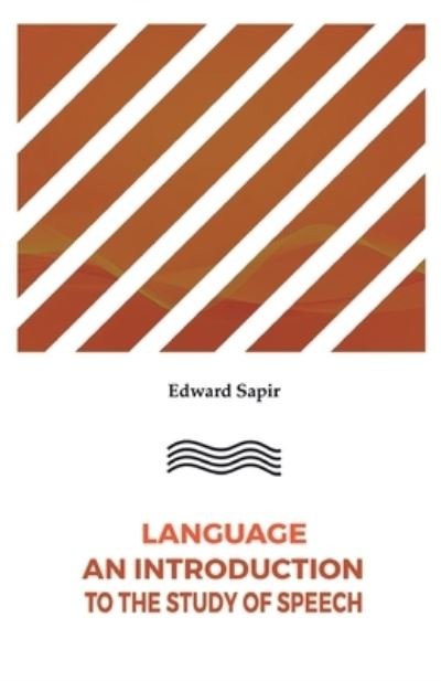 Cover for Edward Sapir · Language An Introduction to the Study of Speech (Pocketbok) (2021)