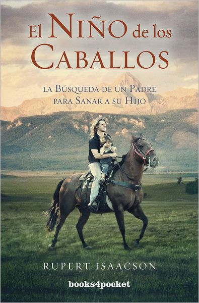 Cover for Rupert Isaacson · El Nino De Los Caballos (Books4pocket Crecimiento Y Salud) (Spanish Edition) (Paperback Book) [Spanish, Tra edition] (2012)