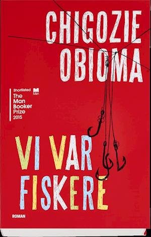 Cover for Chigozie Obioma · Vi var fiskere (Hæftet bog) [1. udgave] (2016)