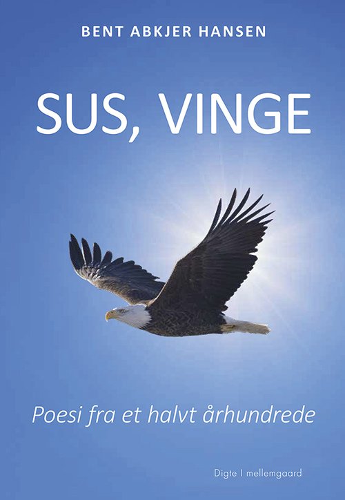 Bent Abkjer Hansen · Sus, vinge (Sewn Spine Book) [1st edition] (2020)