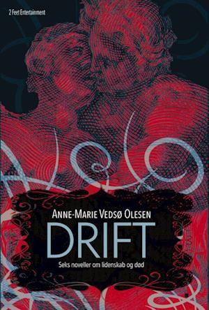 Drift - Anne-Marie Vedsø Olesen - Böcker - 2 Feet Entertainment - 9788779949225 - 20 januari 2023