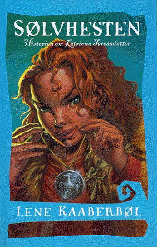 Cover for Lene Kaaberbøl · Katriona-serien.: Sølvhesten (Bound Book) [3e édition] (2004)