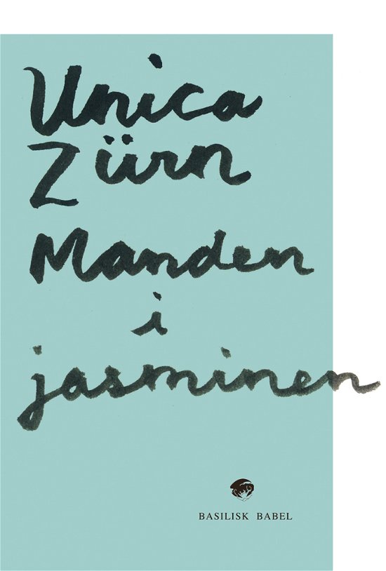Cover for Unica Zürn · Babel: Manden i jasminen (Sewn Spine Book) [1st edition] (2017)