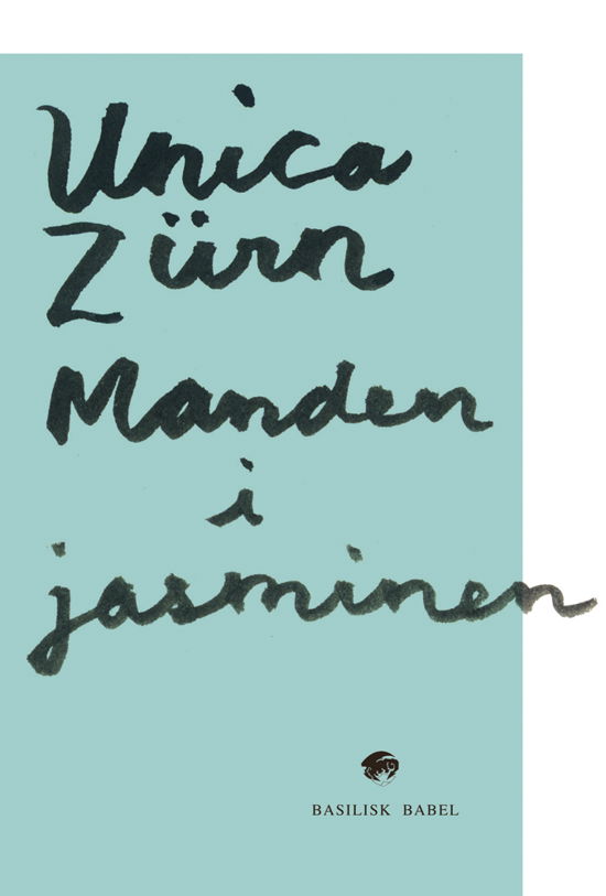 Babel: Manden i jasminen - Unica Zürn - Books - Forlaget Basilisk - 9788793077225 - September 15, 2017