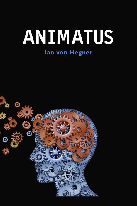Cover for Ian von Hegner · Animatus (Sewn Spine Book) [1e uitgave] (2018)