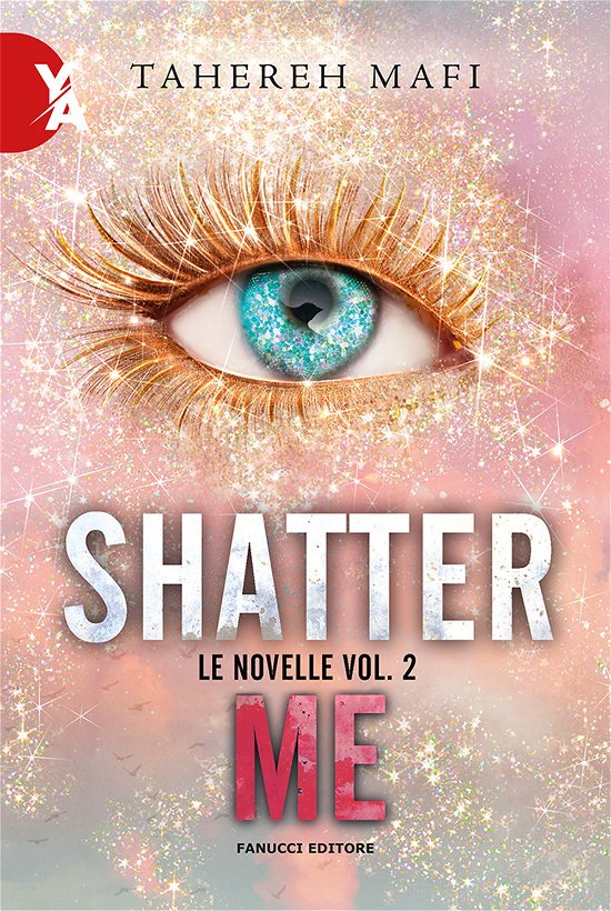 Cover for Tahereh Mafi · Le Novelle. Shatter Me #02 (Book)