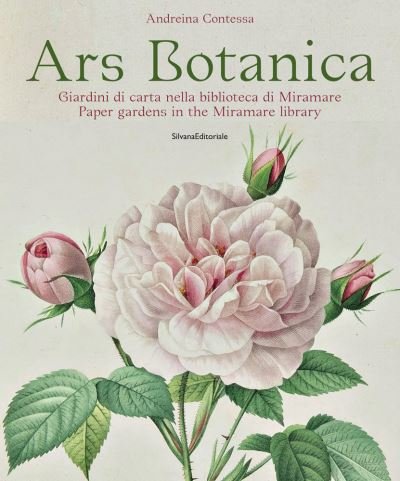 Cover for Andreina Contessa · Ars Botanica: Paper Gardens in the Miramare Library (Pocketbok) (2023)