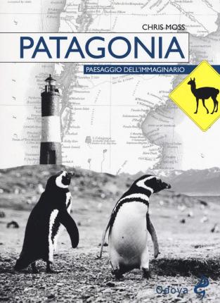 Cover for Chris Moss · Patagonia. Paesaggio Dell'immaginario (Book)