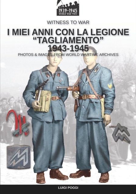 Cover for Luigi Poggi · I miei anni con la Legione ?Tagliamento? 1943-1945 (Paperback Book) (2022)