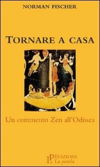 Cover for Norman Fischer · Tornare A Casa. Un Commento Zen All'Odissea (Book)
