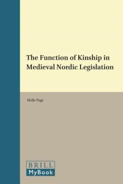 Cover for Helle Vogt · The Function of Kinship in Medieval Nordic Legislation (Medieval Law and Its Practice) (Gebundenes Buch) (2010)