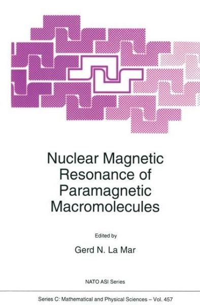 Cover for G N La Mar · Nuclear Magnetic Resonance of Paramagnetic Macromolecules - NATO Science Series C (Taschenbuch) [Softcover reprint of hardcover 1st ed. 1995 edition] (2010)