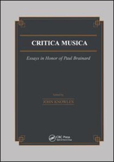 Critica Musica: Essays in Honour of Paul Brainard - Musicology - J. Knowles - Libros - Informa Healthcare - 9789056995225 - 21 de noviembre de 1997