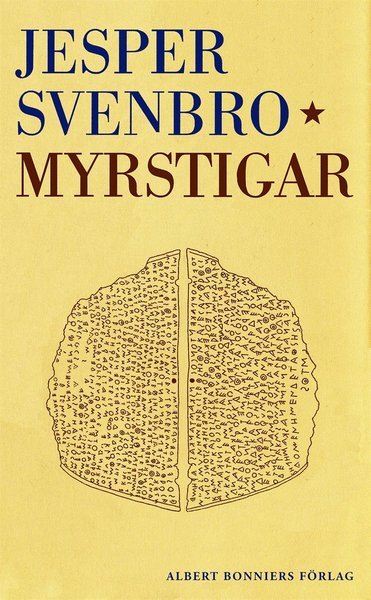 Cover for Jesper Svenbro · Myrstigar : figurer för skrift och läsning i antikens Grekland (ePUB) (2016)