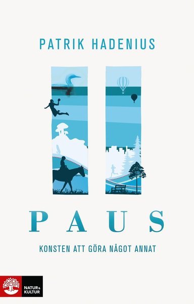 Cover for Patrik Hadenius · Paus : konsten att göra något annat (Indbundet Bog) (2019)