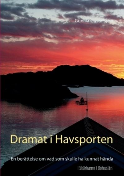 Cover for Gunilla Gustafsson · Dramat i Havsporten : En berättelse om vad som skulle ha kunnat hända (Book) (2020)