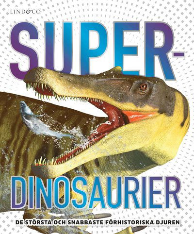 Cover for Chris Barker · Superdinosaurier : de största och snabbaste förhistoriska djuren (Hardcover Book) (2022)