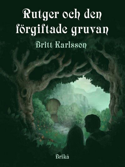 3: Rutger och den förgiftade gruvan - Britt Karlsson - Books - Brikå - 9789188946225 - December 18, 2019