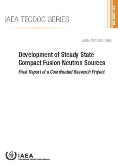 Development of Steady State Compact Fusion Neutron Sources - IAEA TECDOC Series No. - Iaea - Bøger - IAEA - 9789201227225 - 31. januar 2023