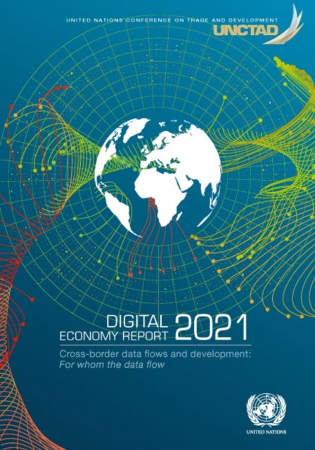 Cover for United Nations Conference on Trade and Development · Digital economy report 2021: cross-border data flows and development, for whom the data flow (Paperback Book) (2022)