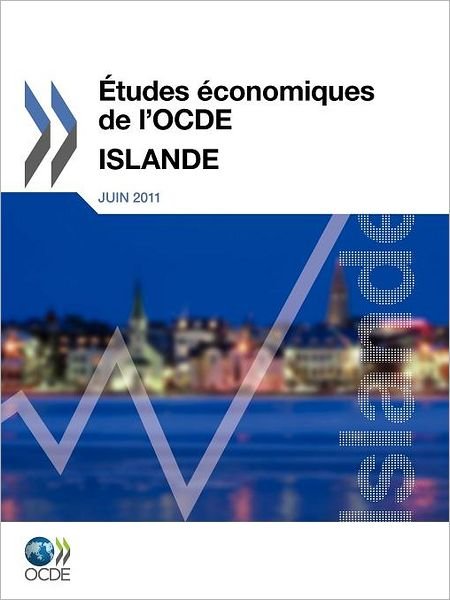 Cover for Oecd Publishing · Etudes Economiques De L'ocde: Islande 2011 (Paperback Book) [French edition] (2012)