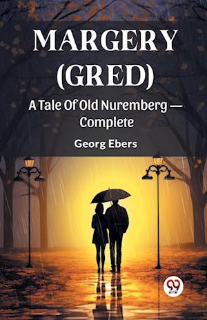 Cover for Georg Ebers · Margery (Gred)A Tale Of Old Nuremberg — Complete (Edition2024) (Paperback Book) (2024)