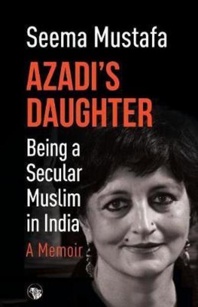 Cover for Seema Mustafa · Azadi's Daughter, a Memoir (Taschenbuch) (2017)
