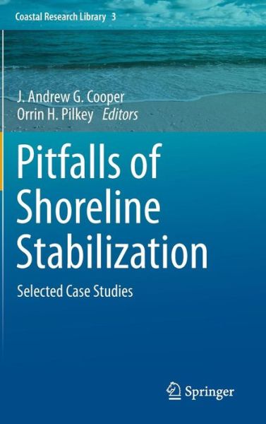 Cover for J Andrew G Cooper · Pitfalls of Shoreline Stabilization: Selected Case Studies - Coastal Research Library (Inbunden Bok) [2012 edition] (2012)