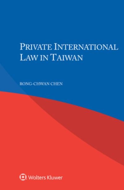 Private International Law in Taiwan - Rong-Chwan Chen - Boeken - Kluwer Law International - 9789403542225 - 21 december 2021