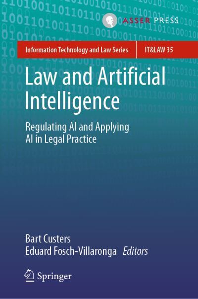 Law and Artificial Intelligence: Regulating AI and Applying AI in Legal Practice - Information Technology and Law Series - - Books - T.M.C. Asser Press - 9789462655225 - July 6, 2022