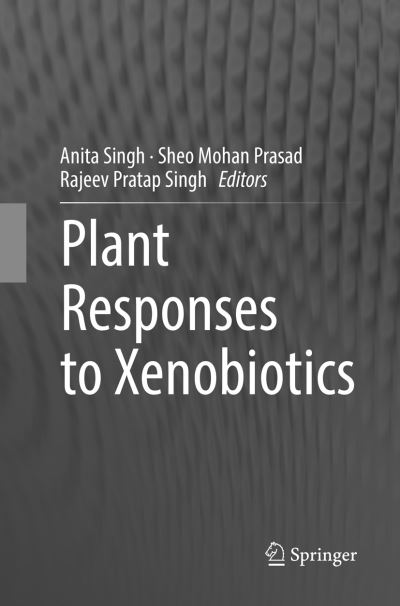 Cover for Plant Responses to Xenobiotics (Paperback Book) [Softcover reprint of the original 1st ed. 2016 edition] (2018)