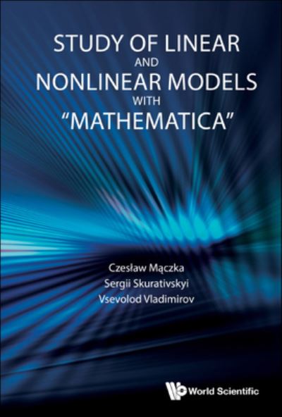 Cover for Maczka, Czeslaw (Agh University Of Science And Technology, Poland) · Study Of Linear And Nonlinear Models With &quot;Mathematica&quot; (Hardcover Book) (2023)