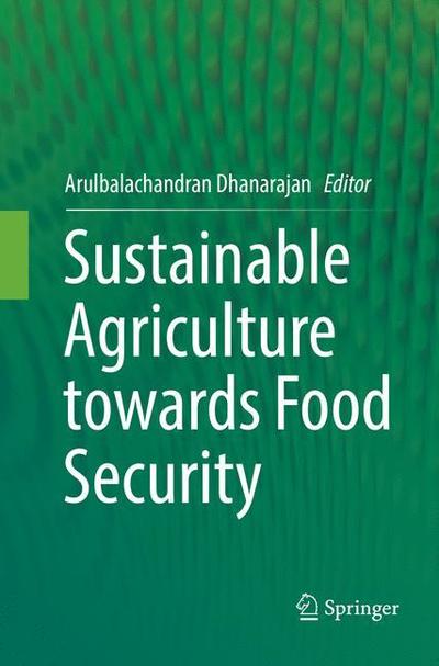 Sustainable Agriculture towards Food Security - - Books - Springer Verlag, Singapore - 9789811349225 - December 12, 2018